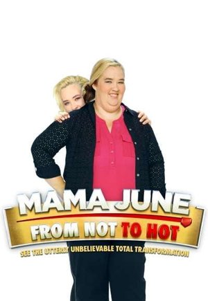 Mama June: From Not to Hot
