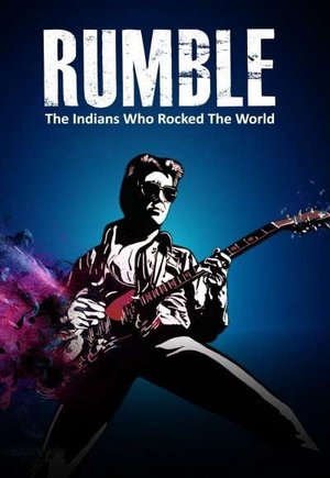 Rumble: The Indians Who Rocked The World