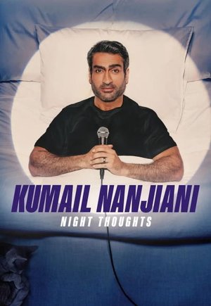 Kumail Nanjiani: Night Thoughts