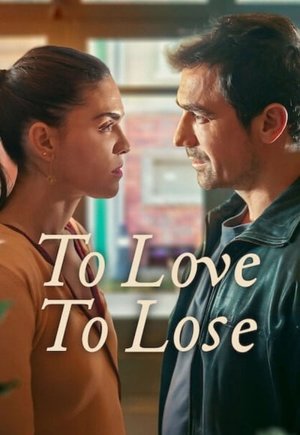 To Love, to Lose