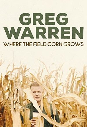 Greg Warren: Where the Field Corn Grows