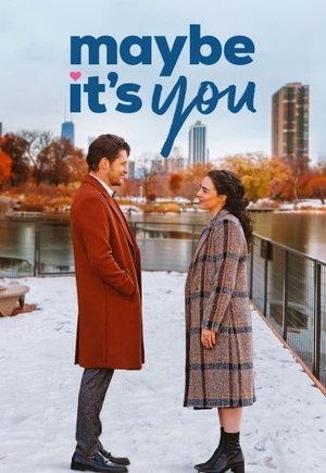 Maybe It's You