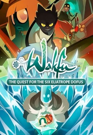 Wakfu: La quête des six Dofus Eliatropes