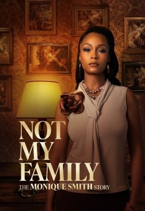 Not My Family: The Monique Smith Story