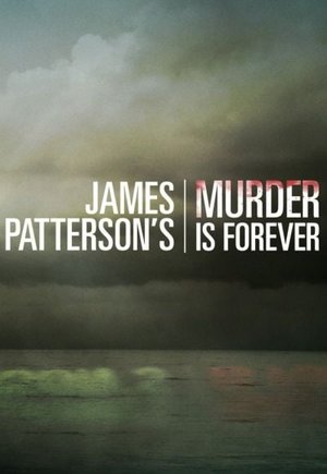 James Patterson's Murder Is Forever