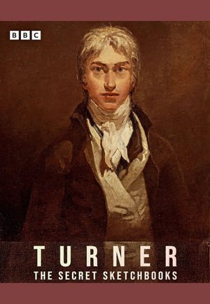 Turner: The Secret Sketchbooks