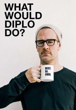 What Would Diplo Do?